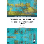 The Making of Criminal Law: The Role of Case Law in the 19th and 20th Centuries