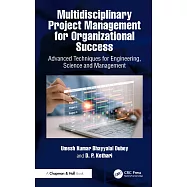 Multidisciplinary Project Management for Organizational Success: Advanced Techniques for Engineering, Science and Management
