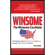 The Winsome Candidate: The Winsome Way to Walk, Run, Win and Serve through Public Service in America
