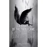 A Story of the Twin Flame: The Forbidden Romance of Lilith and Samael