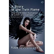 A Story of the Twin Flame: The Forbidden Romance of Lilith and Samael