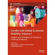 Gender and Global Economic Stability, Volume I: Insights and Strategies for Women`s Financial Resilience