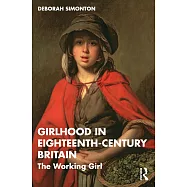 Girlhood in Eighteenth-Century Britain: The Working Girl