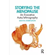 Storying the Menopause: An Evocative Auto/Ethnography