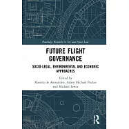 Future Flight Governance: Socio-Legal, Environmental and Economic Approaches