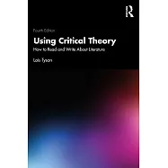 Using Critical Theory: How to Read and Write about Literature