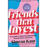 Friends That Invest: Your Guide to Financial Independence Through Shares and Stocks