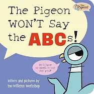 The Pigeon Won’t Say the Abcs!