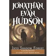 Into Shadow Forest: A New Adult Epic Fantasy Novel