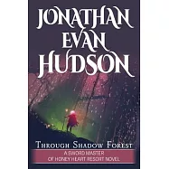 Through Shadow Forest: A New Adult Epic Fantasy Novel