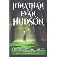 Out of Shadow Forest: A New Adult Epic Fantasy Novel