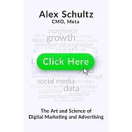 Click Here: The Art and Science of Digital Marketing and Advertising