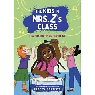 The Kids in Mrs. Z’s Class: Fia Hosein Finds Her Beat