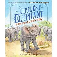 The Littlest Elephant: A One and Only Ruby Story