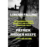 London Falling: A Mysterious Death in a Gilded City and a Family’s Search for Truth
