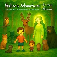 Pedro&rsquo;s Adventure: The First Story in the Guardians of Gaia Series