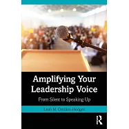 Amplifying Your Leadership Voice: From Silent to Speaking Up