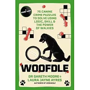 Woofdle: 75 Canine Crime Puzzles to Solve Using Logic, Skill & the Power of Walkies