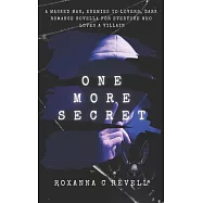One More Secret: A masked man, enemies to lovers, dark romance novella for everyone who loves a villain