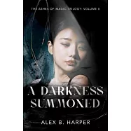 A Darkness Summoned: The Ashes of Magic Trilogy, Volume II
