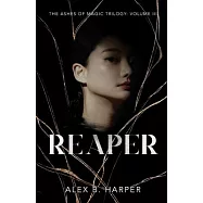 Reaper: The Ashes of Magic Trilogy, Volume III