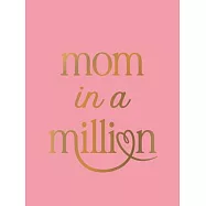 Mom in a Million: The Perfect Gift to Give to Your Mom
