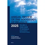 Annual Review of the Sociology of Religion. Volume 16 (2025): From Cases to Scandals. Sexual Abuse in the Catholic