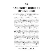 Sanskrit Origins of English: Etymologies of English Words (rebato- Sahel)