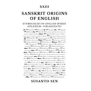 Sanskrit Origins of English: Etymologies of English Words (splenium- Syriarchate)