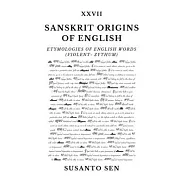 Sanskrit Origins of English: Etymologies of English Words (violent- zythum)