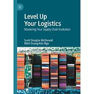 Level Up Your Logistics: Mastering Your Supply Chain Evolution