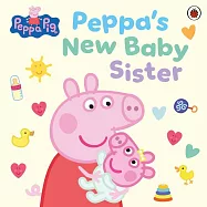 粉紅豬小妹喜迎妹妹Evie(平裝故事書)Peppa Pig: Peppa’s New Baby Sister: A heart-warming picture book welcoming baby Evie into the world