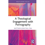 A Theological Engagement with Pornography