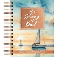 The Story of Dad: A Guided Memoir and Family Keepsake Book