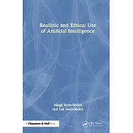 Realistic and Ethical Use of Artificial Intelligence