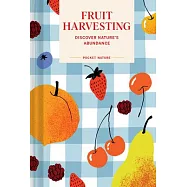 Pocket Nature: Fruit Harvesting: Discover Nature&rsquo;s Abundance
