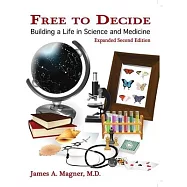 Free to Decide: Building a Life in Science and Medicine