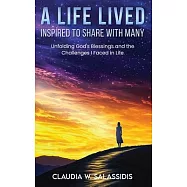 A Life Lived Inspired To Share With Many