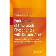 Enrichment of Low-Grade Phosphorites with Organic Acids: Selective Leaching and Sustainable Processing of Low-