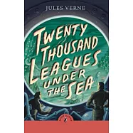 Twenty Thousand Leagues Under the Sea (Puffin Classics)
