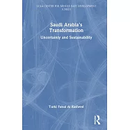 Saudi Arabia&rsquo;s Transformation: Uncertainty and Sustainability