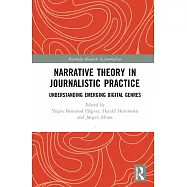 Narrative Theory in Journalistic Practice: Understanding Emerging Digital Genres