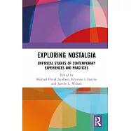 Exploring Nostalgia: Empirical Studies of Contemporary Experiences and Practices