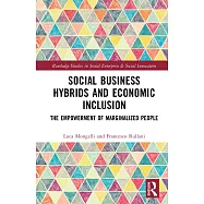 Social Business Hybrids and Economic Inclusion: The Empowerment of Marginalized People