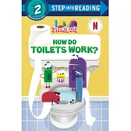 How Do Toilets Work? (StoryBots) (Step into Reading)
