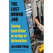 The Last Human Job: Seeing Each Other in an Age of Automation