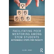 Facilitating Peer Mentoring Among Stem Students: Actionable Steps for Faculty