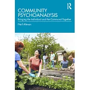 Community Psychoanalysis: Bringing the Individual and the Communal Together