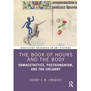 The Book of Hours and the Body: Somaesthetics, Posthumanism, and the Uncanny