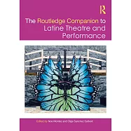 The Routledge Companion to Latine Theatre and Performance